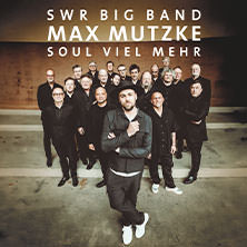 SWR Big Band & Max Mutzke - Soul viel mehr 12.11.2025 Europahalle Forum Betriebs-GmbH