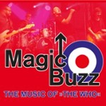 MAGIC BUZZ * The Music of The Who - THE WHO Tribute