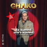 CHAKO Habekost - Die neue Show – Es kummt wie's kummt