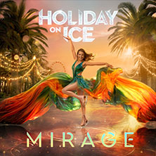 Holiday on Ice - MIRAGE 23.01.2027 Westfalenhalle