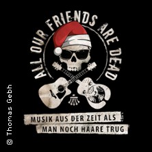 All Our Friends Are Dead - Musik aus der Zeit als man noch Haare trug 06.12.2025 Heilig-Kreuz-Kirche Gelsenkirchen