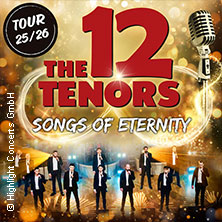 The 12 Tenors - Songs of Eternity - Tournee 2025/26 21.12.2025 Alte Oper Erfurt
