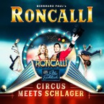 Circus-Theater Roncalli: Circus meets Schlager | Premiere