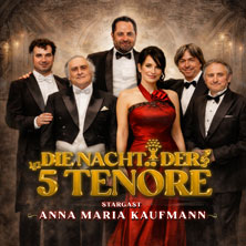 Die Nacht der 5 Tenöre mit Anna Maria Kaufmann 23.01.2027 RUHRFESTSPIELHAUS