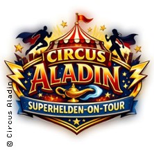 Circus Aladin - Superhelden in Lüdinghausen 09.05.2026 Festplatz am Poco