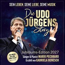 Die Udo Jürgens Story - Sein Leben, seine Liebe, seine Musik! 12.10.2027 STADTHALLE UNNA
